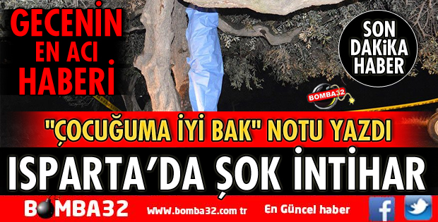 ÇOCUĞUMA İYİ BAK NOTU PAYLAŞARAK İNTİHAR ETTİ