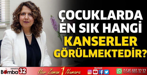 Çocuklarda en sık hangi kanserler görülmektedir? 