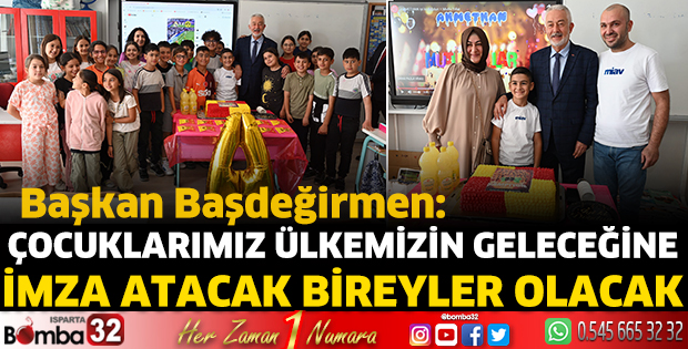 Çocuklarımız ülkemizin geleceğine imza atacak bireyler olacak 