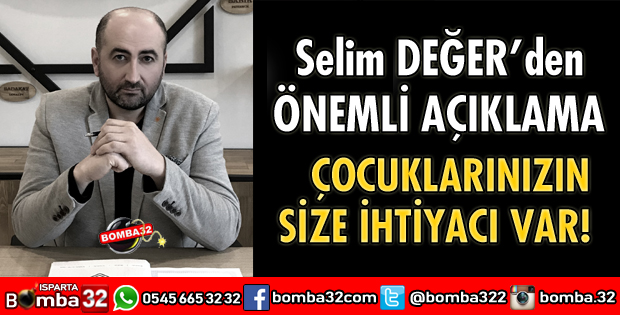 ÇOCUKLARINIZIN SİZE İHTİYACI VAR
