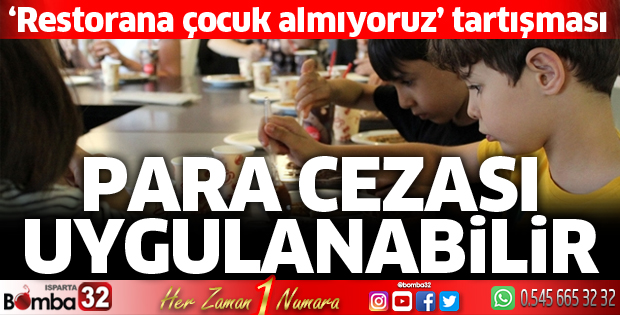 Çocuksuz restoran tartışması: İdari para cezası uygulanabilir