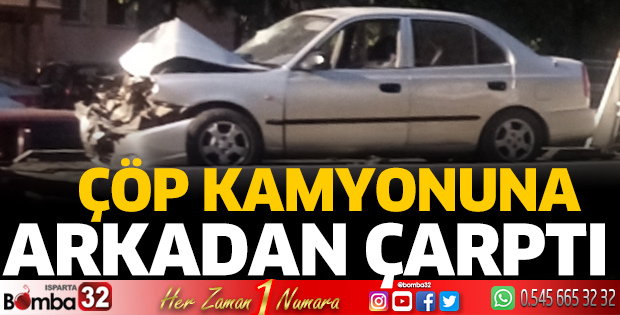 Çöp kamyonuna arkadan çarptı