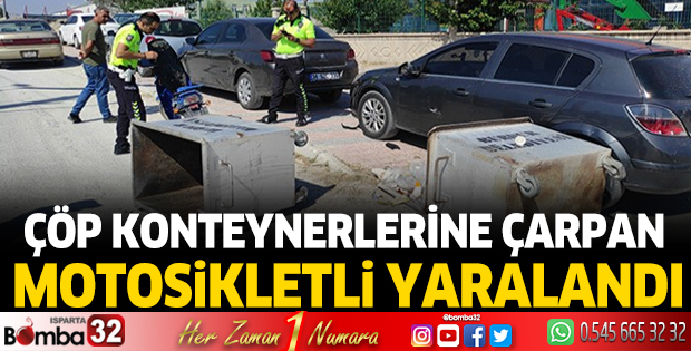 Çöp konteynerlerine çarpan motosikletli yaralandı