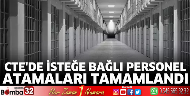 CTE'de isteğe bağlı personel atamaları tamamlandı