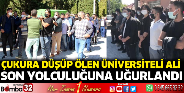 Çukura düşüp ölen üniversiteli Ali, son yolculuğuna uğurlandı