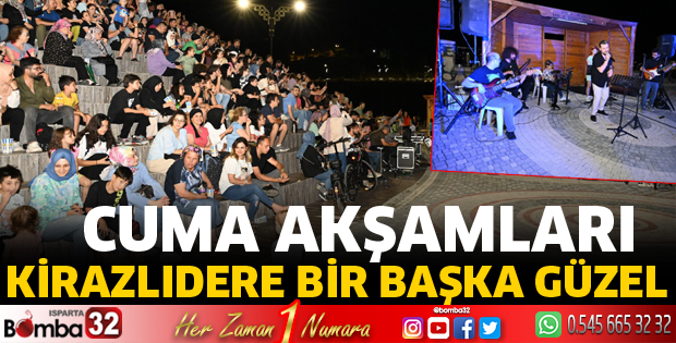 Cuma akşamları Kirazlıdere’de bir başka güzel