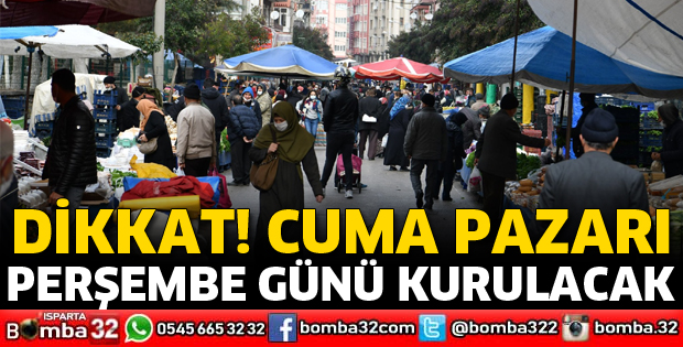 CUMA PAZARI PERŞEMBE GÜNÜ KURULACAK