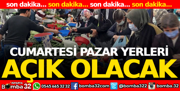 Cumartesi pazar yerleri açık olacak