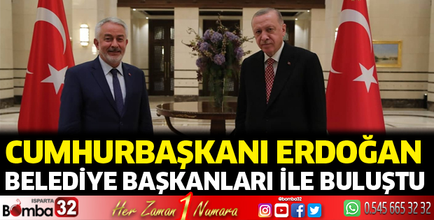 Cumhurbaşkanı Erdoğan Belediye Başkanları ile buluştu