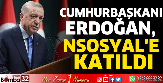 Cumhurbaşkanı Erdoğan, NSosyal'e katıldı