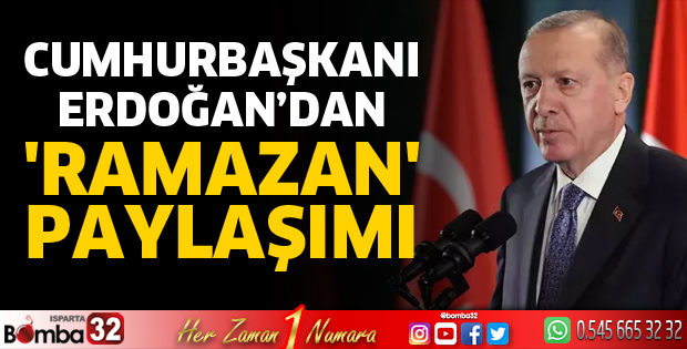 Cumhurbaşkanı Erdoğan’dan Ramazan paylaşımı