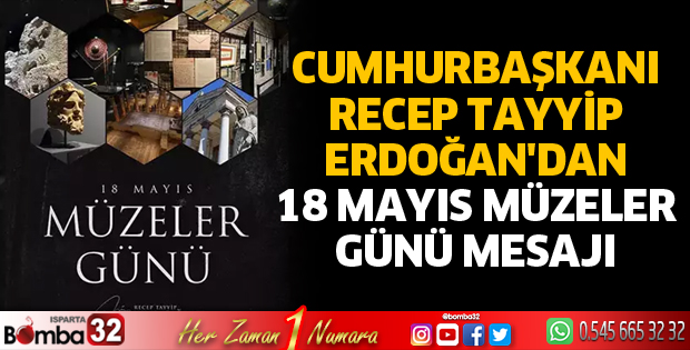 Cumhurbaşkanı Erdoğan'dan 18 Mayıs Müzeler Günü mesajı