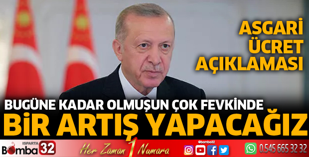 Cumhurbaşkanı Erdoğan'dan Asgari Ücret açıklaması