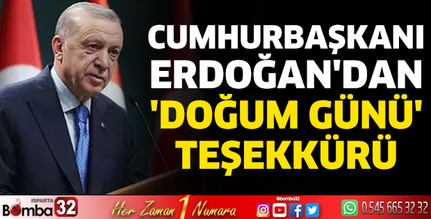 Cumhurbaşkanı Erdoğan'dan 'doğum günü' teşekkürü