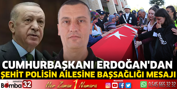 Cumhurbaşkanı Erdoğan'dan şehit polisin ailesine başsağlığı mesajı