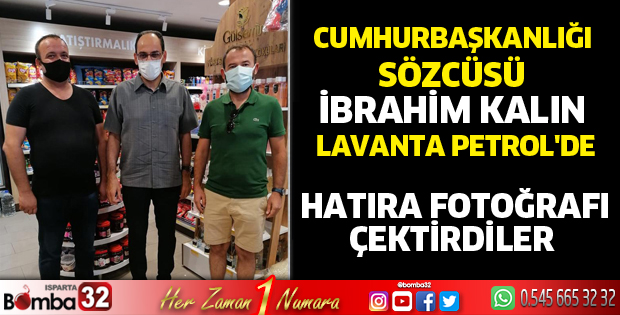 Cumhurbaşkanlığı Sözcüsü İbrahim Kalın Lavanta Petrol'de