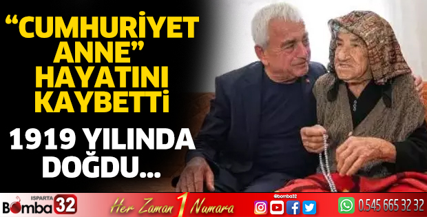 'Cumhuriyet Anne' hayatını kaybetti