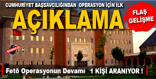 CUMHURİYET BAŞSAVCILIĞINDAN OPERASYON AÇIKLAMASI