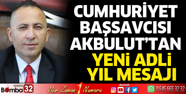 Cumhuriyet Başsavcısı Akbulut'tan önemli açıklamalar