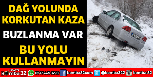 DAĞ YOLUNDA KORKUTAN KAZA
