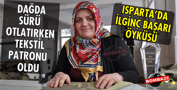 DAĞDA SÜRÜ OTLATIRKEN TEKSTİL PATRONU OLDU