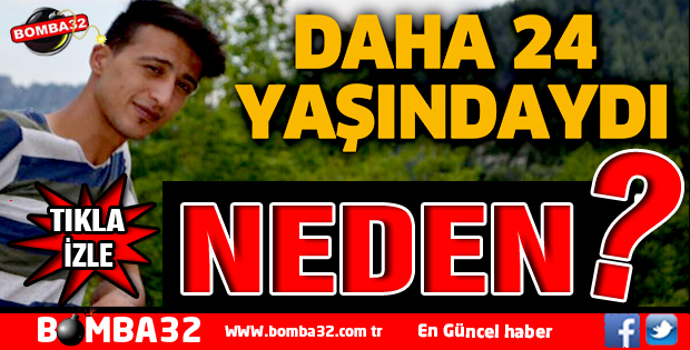 Daha 24 yaşındaydı