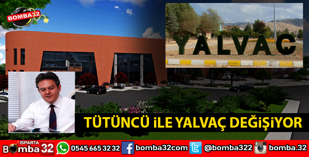 DAHA GÜZEL YALVAÇ İÇİN ÇALIŞMALAR DEVAM EDİYOR