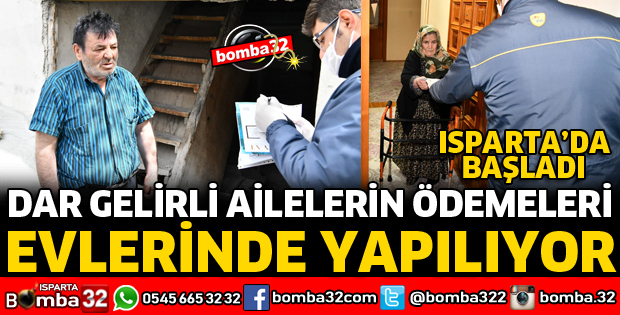 DAR GELİRLİ AİLELERİN ÖDEMELERİ EVLERİNDE YAPILMAYA BAŞLADI