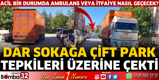 Dar sokağa koca kamyonun çift park yapması tepki topladı