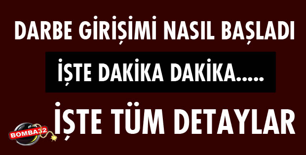 DARBE GİRİŞİMİ NASIL BAŞLADI