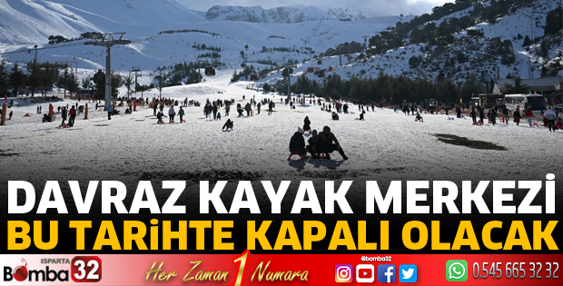 Davraz Kayak Merkezi 1 günlüğüne kapalı olacak 