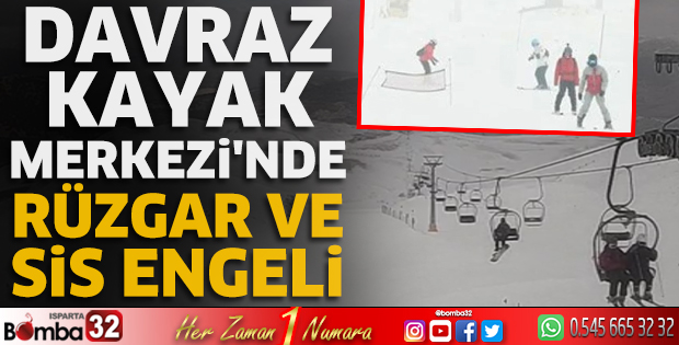 Davraz Kayak Merkezi'nde rüzgar ve sis engeli