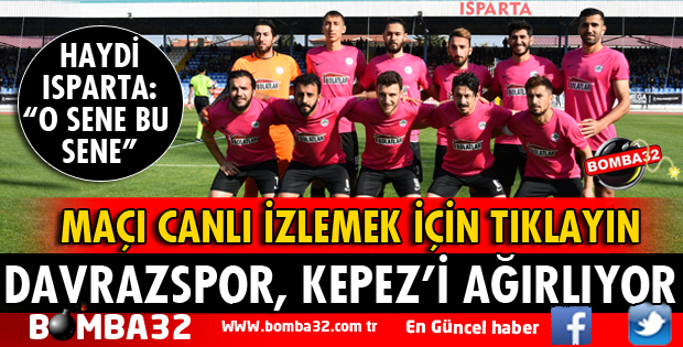 DAVRAZSPOR EVİNDE KEPEZ'İ AĞIRLIYOR