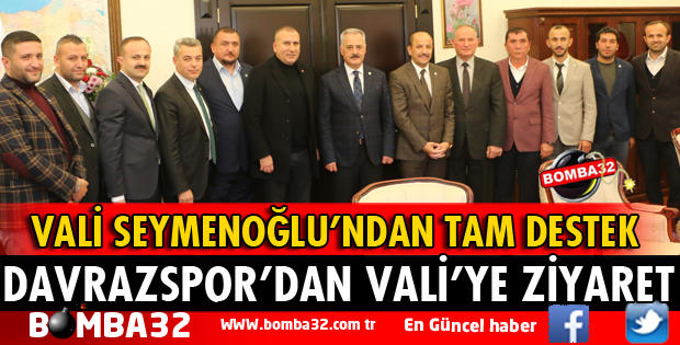 DAVRAZSPOR'DAN VALİ SEYMENOĞLU'NA ZİYARET