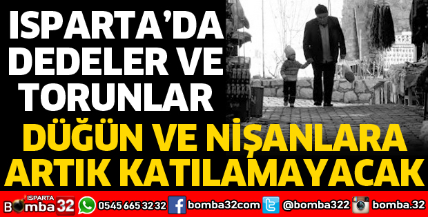 DEDELER VE TORUNLAR DÜĞÜNLERE KATILAMAYACAKLAR