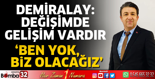 DEĞİŞİMDE GELİŞİM VARDIR