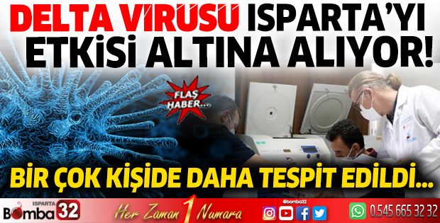 Delta virüsü Isparta’yı etkisi altına alıyor