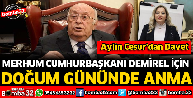 DEMİREL’E 95’İNCİ DOĞUM GÜNÜNDE ANMA