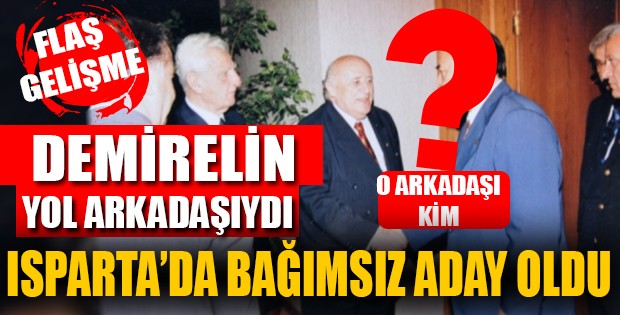 Demirel’in yol arkadaşı bağımsız aday oldu