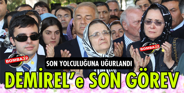 DEMİREL'E SON GÖREV!