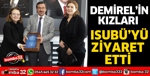 DEMİREL'İN KIZLARINDAN ISUBÜ'YE ZİYARET