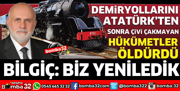 DEMİRYOLLARINI ATATÜRK'TEN SONRA ÇİVİ ÇAKMAYAN HÜKÜMETLER ÖLDÜRDÜ