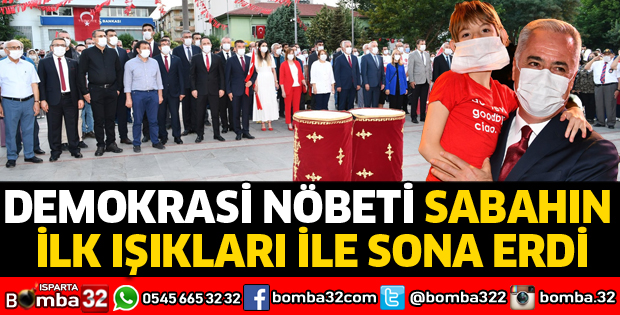 DEMOKRASİ NÖBETİ SONA ERDİ