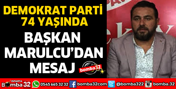 DEMOKRAT PARTİ 74 YAŞINDA
