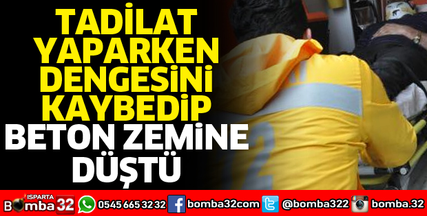 DENGESİNİ KAYBEDİP BETON ZEMİNE DÜŞTÜ