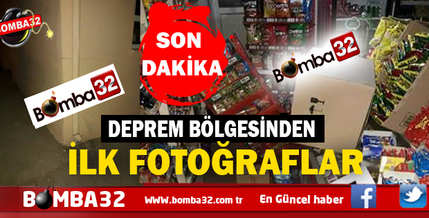 DEPREM BÖLGESİNDEN İLK FOTOĞRAFLAR  
