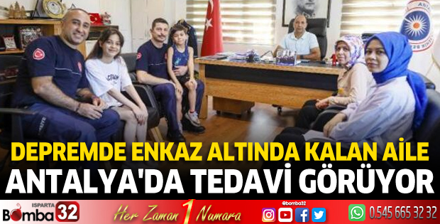 Depremde enkaz altında kalan aile Antalya'da tedavi görüyor