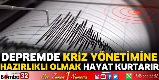 Depremde kriz yönetmek hayat kurtarır 