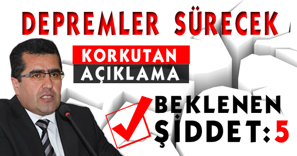 Depremler sürecek!