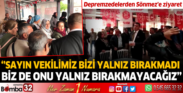 Depremzedelerden Sönmez'e ziyaret